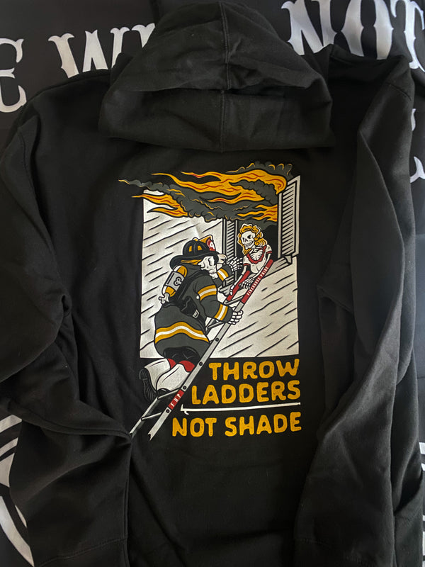 Hoodie- Throw Ladders Not Shade