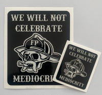Thumbnail for Sticker- We Will Not Celebrate Mediocrity
