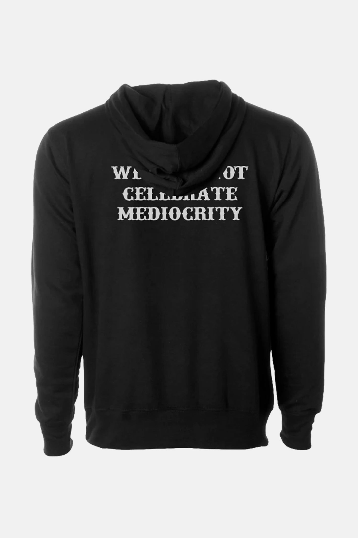 Hoodie- We Will Not Celebrate Mediocrity