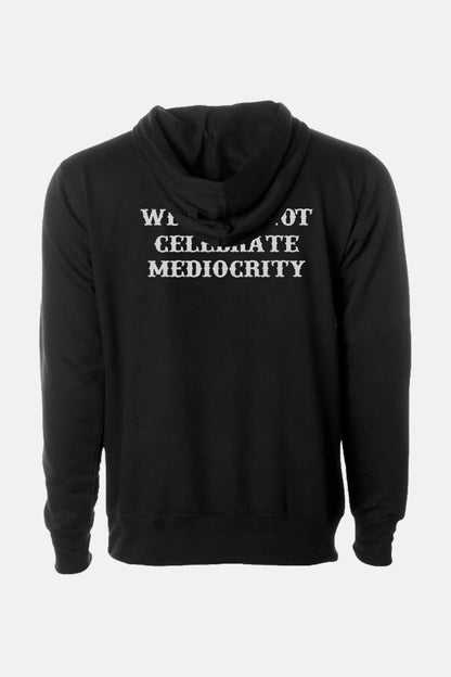 Hoodie- We Will Not Celebrate Mediocrity