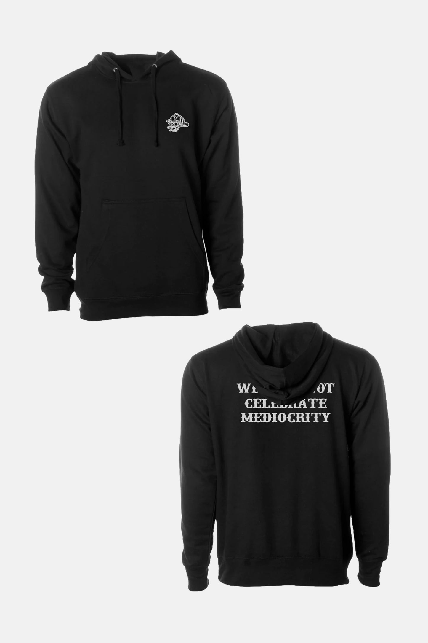 Hoodie- We Will Not Celebrate Mediocrity