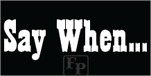Sticker- Say When