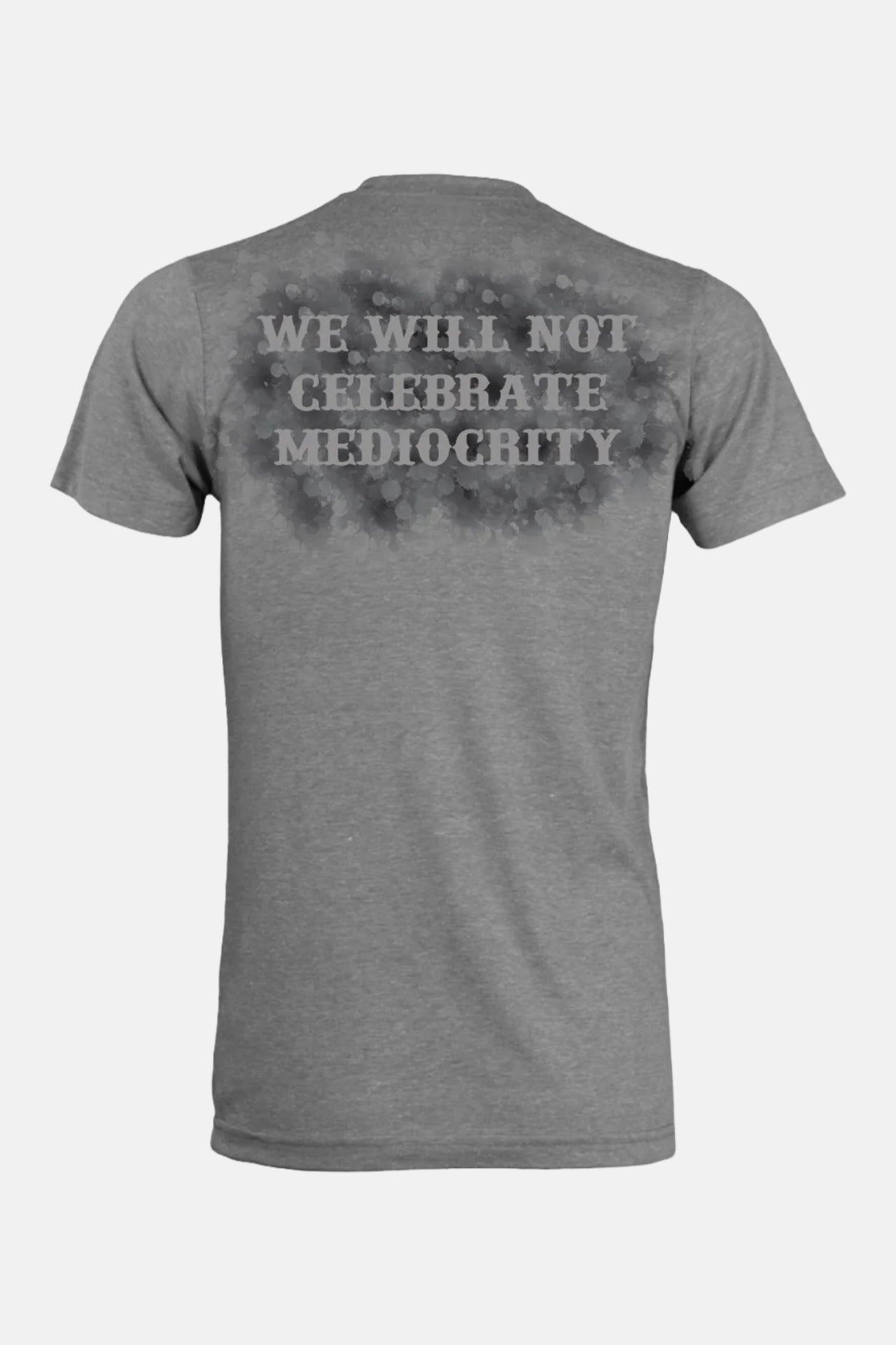 T-Shirt- We Will Not Celebrate Mediocrity