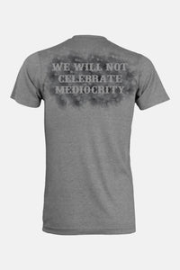 Thumbnail for T-Shirt- We Will Not Celebrate Mediocrity