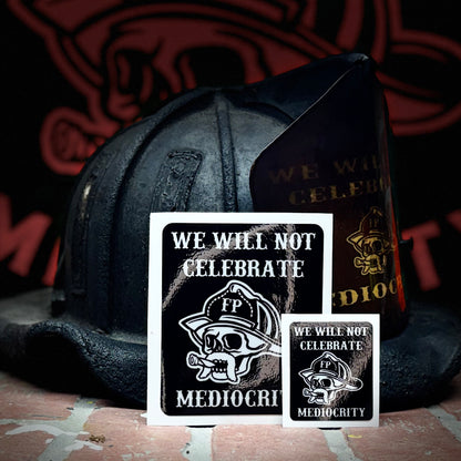 Sticker- We Will Not Celebrate Mediocrity