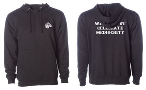 Hoodie- We Will Not Celebrate Mediocrity